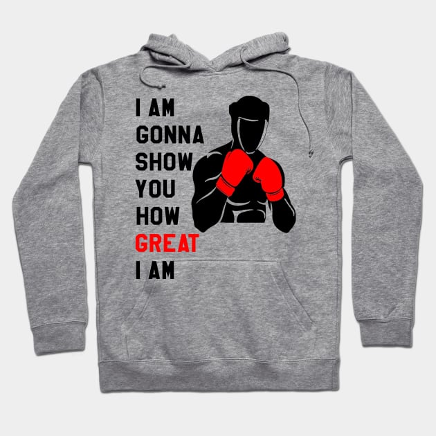 Fitness Motivation : I am Gonna Show You How Great I am Hoodie by yamiston